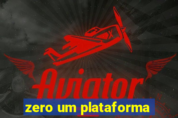 zero um plataforma